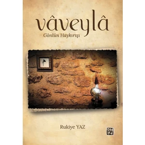 Vâveylâ - Gönlün Haykırışı - Rukiye Yaz