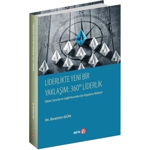 Liderlikte Yeni Bir Yaklaşım: 360° Liderlik - İbrahim Gün