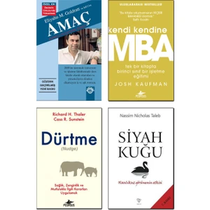 Amaç / Eliyahu Goldratt + Kendi Kendine Mba / Josh Kaufman + Dürtme (Nudge) / Richard Thaler + Siyah Kuğu / Nassim Nicholas Taleb - 4 Kitap Set