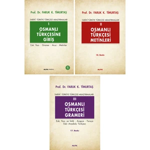 Osmanlı Türkçesi Seti / Faruk K. Timurtaş / Osmanlı Türkçesine Giriş - Osmanlı Türkçesi Metinleri - Osmanlı Türkçesi Grameri