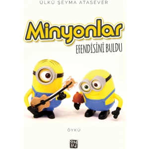 Minyonlar Efendisini Buldu - Ülkü Şeyma Atasever