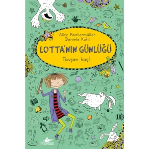 Lotta'nın Günlüğü - 4: Tavşan Kaç! – Ciltli - Alice Pantermüller