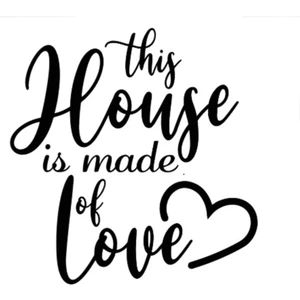 This House Is Made Of Love Duvar Dekoru Yazısı Ankrhmmdf0138