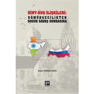 Hint-Rus Ilişkileri: Sömürgecilikten Soğuk Savaş Sonrasına - Büşra Yengeç Ersin