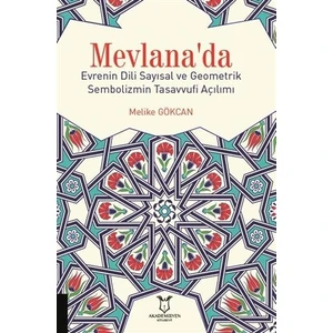 Mevlana'da Evrenin Dili Sayısal ve Geometrik Sembolizmin Tasavvufi Açılımı - Melike Gökcan