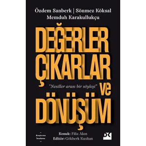Değerler Çıkarlar ve Dönüşüm - Özdem Sanberk-Sönmez Köksal-Memduh Karakullukçu