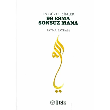 En Güzel Isimler 99 Esma Sonsuz Mana - Fatma