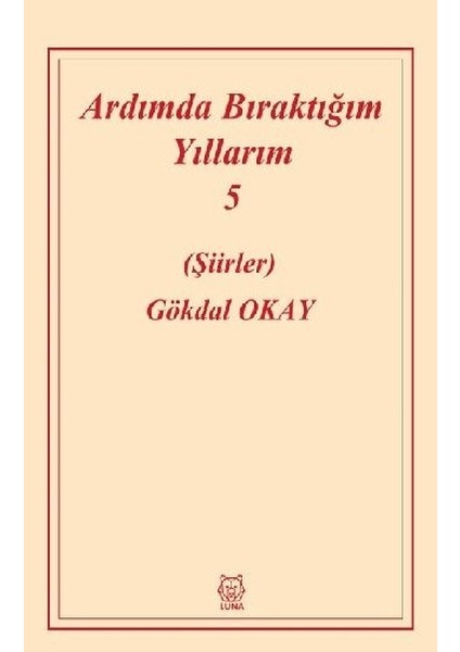 Ardımda Bıraktığım Yıllarım 5 - Gökdal Okay