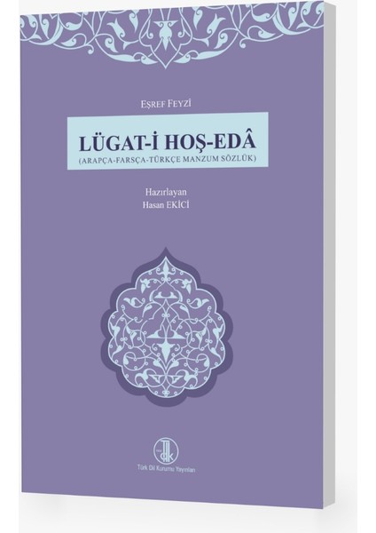 Lügat-I Hoş-Eda (Arapça - Farsça - Türkçe Manzum Sözlük)