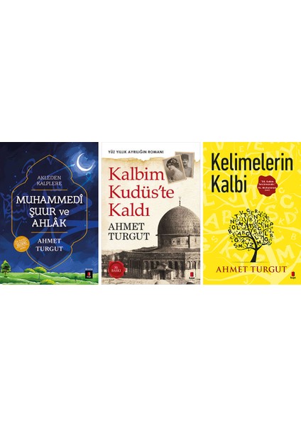 Ahmet Turgut 3 Kitap Set / Muhammedi Şuur ve Ahlak - Kalbim Kudüs'te Kaldı - Kelimelerin Kalbi