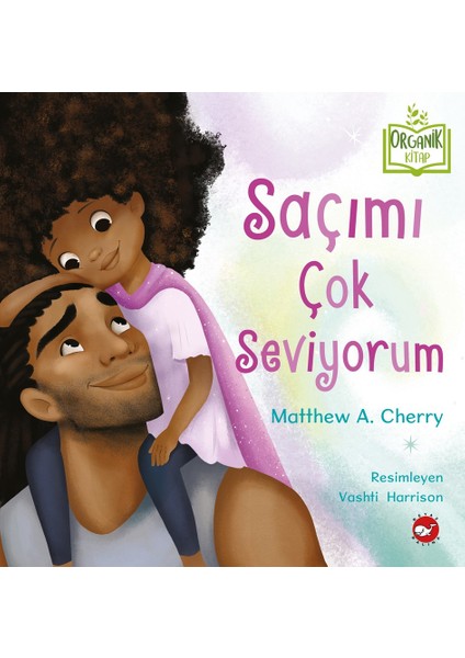Saçımı Çok Seviyorum (Organik Kitap) - Matthew A. Cherry