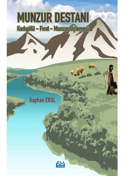 Munzur Destanı kadıgölü-Fırat-Munzur Üçlemesi - Kayhan Erol