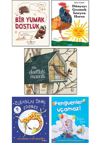 Bir Yumak Dostluk + Dünyayı Gezmek Isteyen Horoz + Bir Dostluk Masalı + Zürafalar Dans Edemez + Penguenler Uçamaz / Çocuk Masal Öykü Hikaye Kitapları Seti 5 Kitap