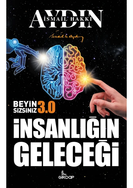 İnsanlığın Geleceği-Beyin Sizsiniz 3 - İsmail Hakkı Aydın