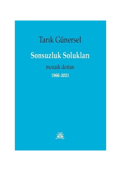 Sonsuzluk Solukları - Tarık Günersel