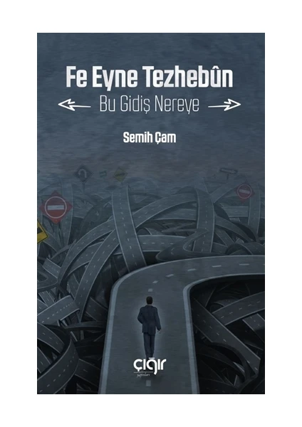 Fe Eyne Tezhebun - Bu Gidiş Nereye - Semih Çam