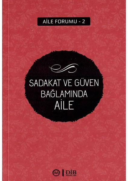Sadakat ve Güven Bağlamında Aile