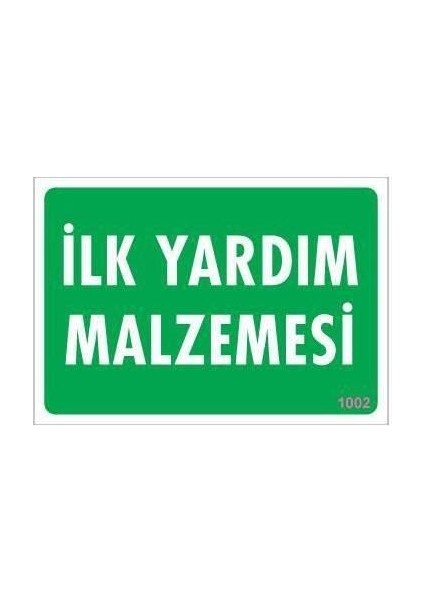 Ilk Yardım Malzemesi Uyarı Levhası 17,5X25 KOD:1002