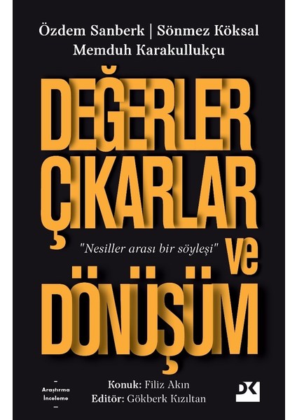 Değerler Çıkarlar ve Dönüşüm - Özdem Sanberk-Sönmez Köksal-Memduh Karakullukçu