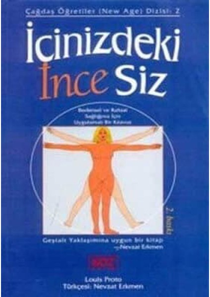 Içinizdeki Ince Siz / Bedensel ve Ruhsal Sağlığınız Için Uygulamalı Bir Kılavuz - Louis Proto