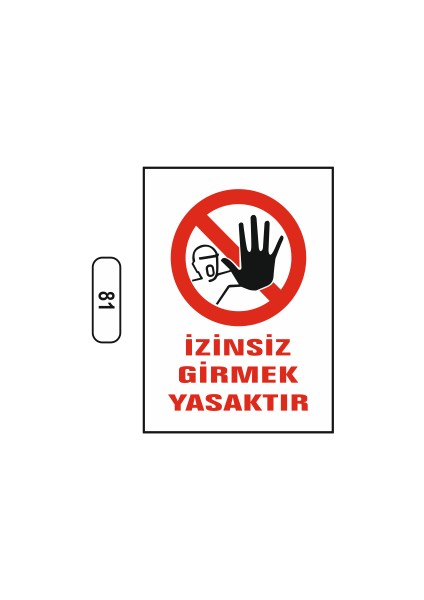 Izinsiz Girmek Yasaktır Uyarı Ikaz Levhası