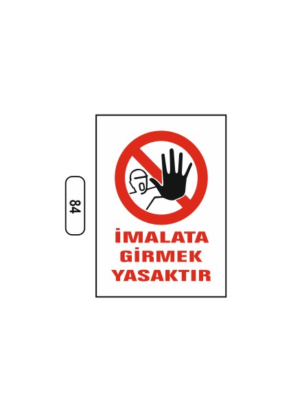 Imalata Girmek Yasaktır Uyarı Ikaz Levhası