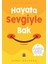 Hayata Sevgiyle Bak - Eşref Bolukçu 1