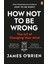 How Not To Be Wrong: The Art Of Changing Your Mind - James O'Brien 1