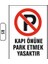 Kapı Önüne Park Etmek Yasaktır Uyarı Ikaz Levhası 1