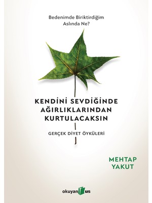 Kendini Sevdiğinde Ağırlıklarından Kurtulacaksın - Mehtap Yakut