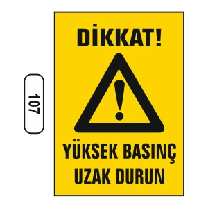 Dikkat Yüksek Basınç Uzak Durun Uyarı Ikaz Levhası 25X35 cm