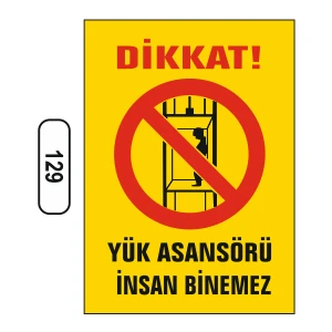 Dikkat Yük Asansörü Insan Binemez Uyarı Ikaz Levhası