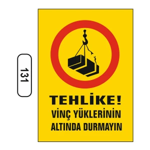 Tehlike Vinç Yüklerinin Altında Durmayın Uyarı Ikaz Levhası
