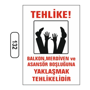 Balkon Merdiven Asansör Boşluğuna Yaklaşma Uyarı Ikaz Levhası