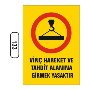 Vinç Hareket ve Tahdit Alanına Girmek Yasaktır Uyarı Ikaz Levhası