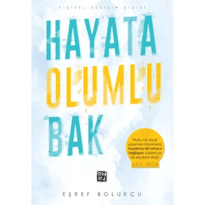 Hayata Olumlu Bak - Eşref Bolukçu