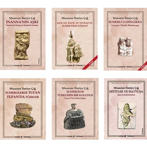 Muazzez Ilmiye Çığ / 6 Kitap Set - Inanna'nın Aşkı - Sümerlilerde Tufan - Sümerli Ludıngırra - Hititler ve Hattuşa - Kur'an Incil ve Tevrat'ın Sümerdeki Kökeni-Sümerliler Türklerin Bir Koludur