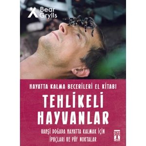 Tehlikeli Hayvanlar - Hayatta Kalma Becerileri El Kitabı 1 - Bear Grylls