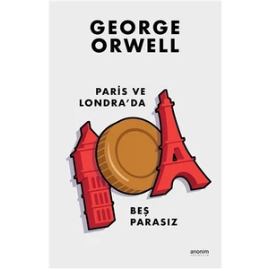 Paris ve Londra'da Beş Parasız - George Orwell