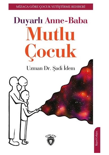 Duyarlı Anne-Baba Mutlu Çocuk - Şadi Idem