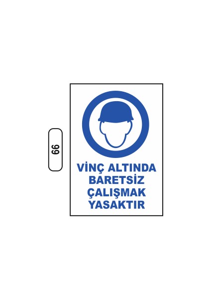 Vinç Altında Baretsiz Çalışmak Yasaktır Uyarı Ikaz Levhası 25X35 cm