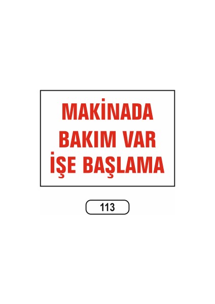 Makinada Bakım Var Işe Başlama Uyarı Ikaz Levhası 25X35 cm