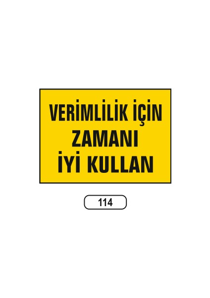 Verimlilik Için Zamanı Iyi Kullan Uyarı Ikaz Levhası 25X35 cm