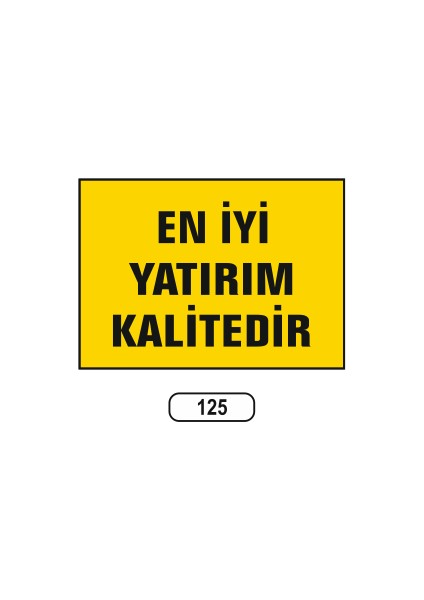 En Iyi Yatırım Kalitedir Uyarı Ikaz Levhası