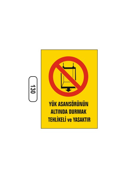 Yük Asansörünün Altında Durmak Yasaktır Uyarı Ikaz Levhası