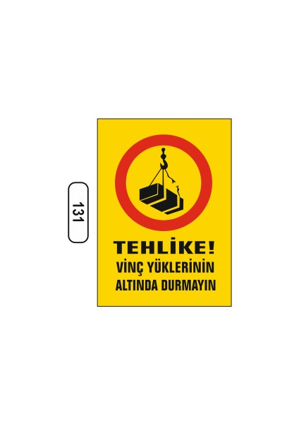 Tehlike Vinç Yüklerinin Altında Durmayın Uyarı Ikaz Levhası