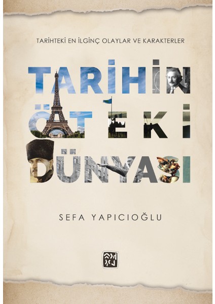 Tarihin Öteki Dünyası - Sefa Yapıcıoğlu