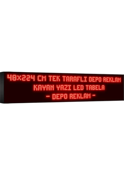 Depo Tabela Reklam Kırmızı Kayan Yazı LED Tabela 48 X224CM Tek Taraflı Depo Reklam Tabela Depo Tabela Reklam