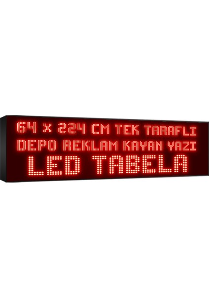 Depo Tabela Reklam Kırmızı Kayan Yazı LED Tabela 64X224 cm Tek Taraflı Depo Reklam Tabela Depo Tabela Reklam