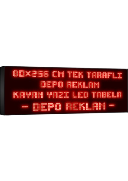 Depo Tabela Reklam Kırmızı Kayan Yazı LED Tabela 80X256 cm Tek Taraflı Depo Reklam Tabela Depo Tabela Reklam